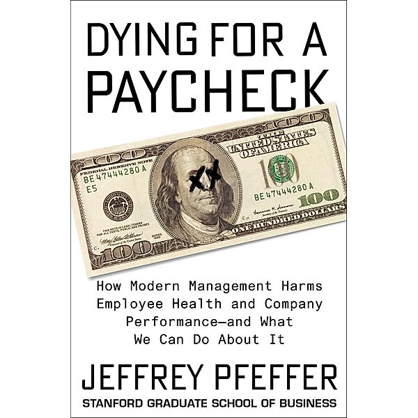 Dying for a Paycheck, Jeffrey Pfeffer