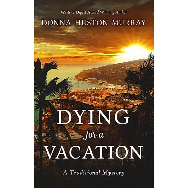 Dying for a Vacation, Donna Huston Murray