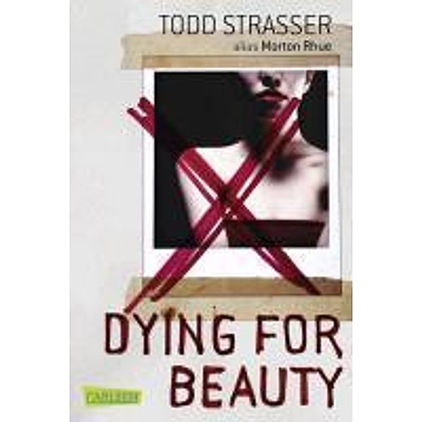 Dying for Beauty, Todd Strasser