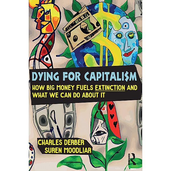 Dying for Capitalism, Charles Derber, Suren Moodliar