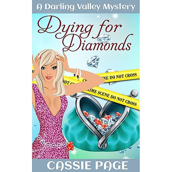 Dying For Diamonds (The Darling Valley Cosy Mystery Series, #3) / The Darling Valley Cosy Mystery Series, Cassie Page