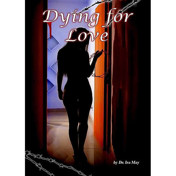 Dying For Love, Ira May