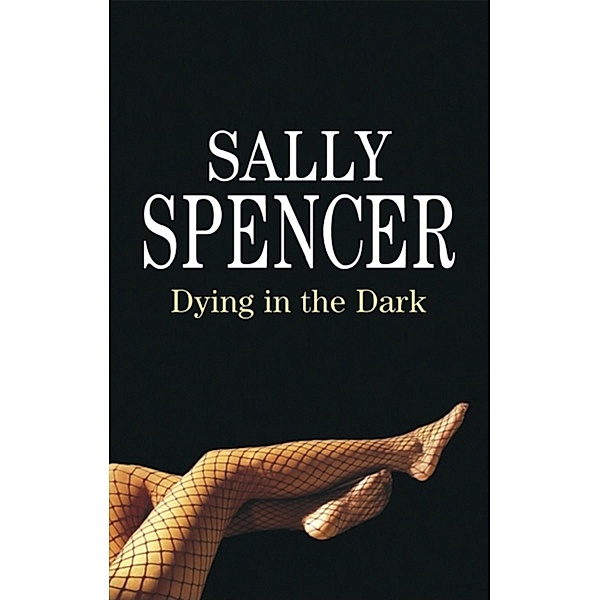 Dying in the Dark / A Chief Inspector Woodend Mystery Bd.13, Sally Spencer