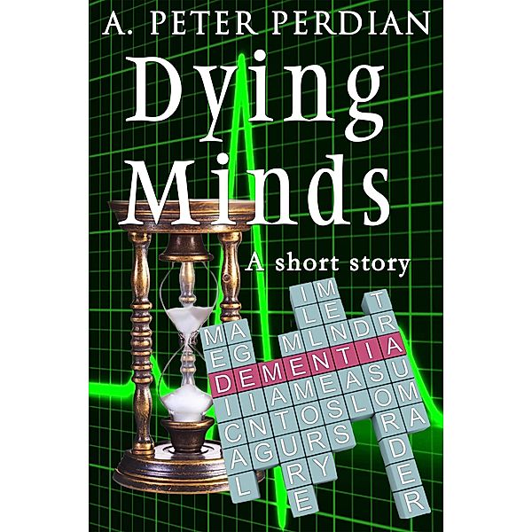 Dying Minds, A. Peter Perdian