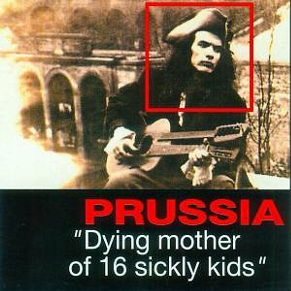 Dying Mother Of 16 Sickly Kids (Re-Issue), Prussia