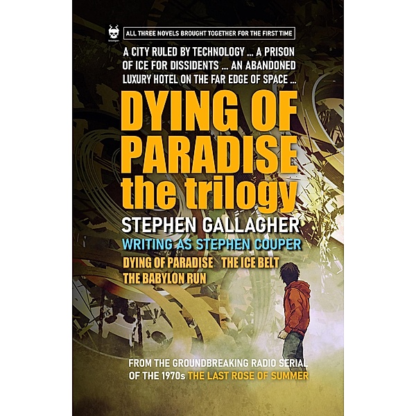Dying of Paradise: the Trilogy, Stephen Gallagher