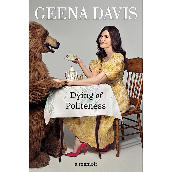 Dying of Politeness, Geena Davis