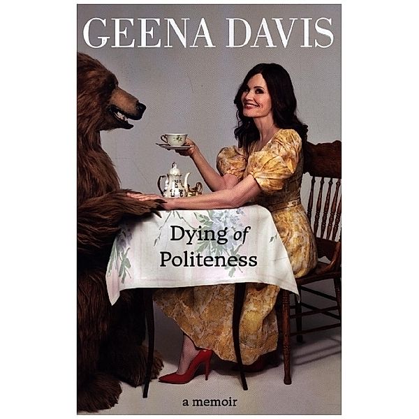 Dying of Politeness, Geena Davis