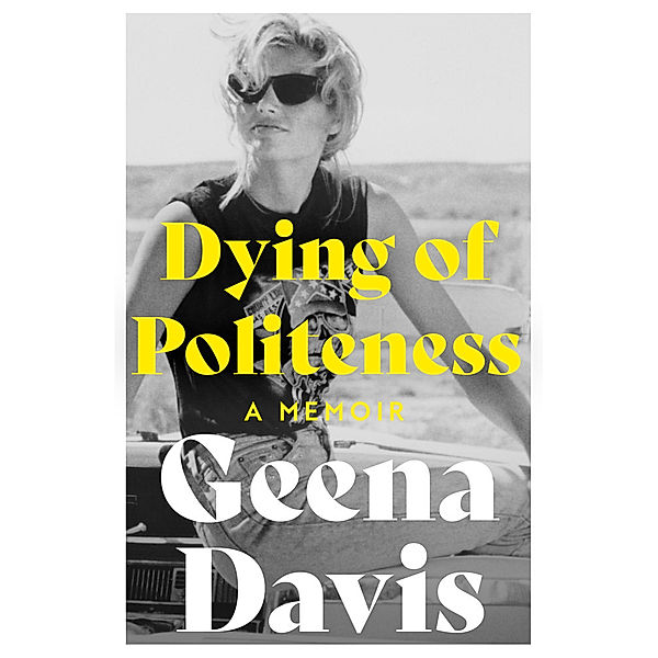Dying of Politeness, Geena Davis