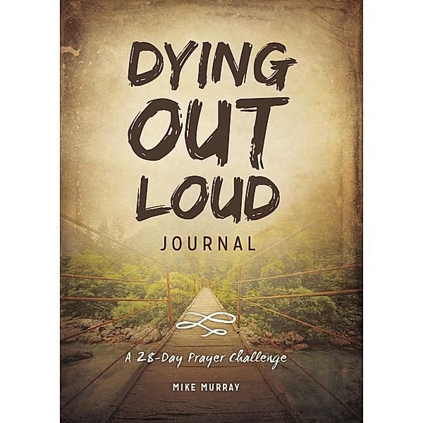 Dying Out Loud Journal, Mike Murray