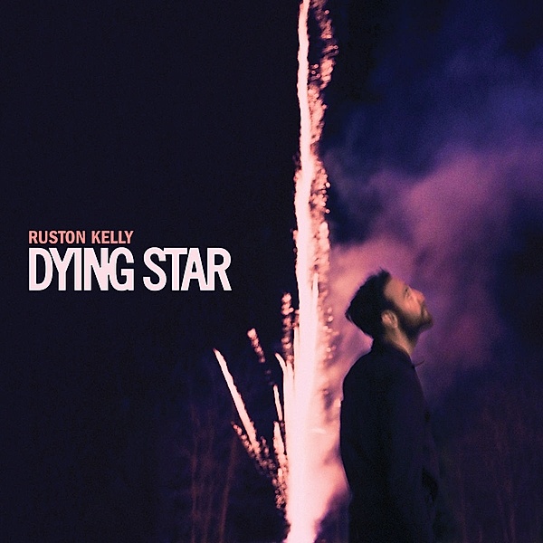 Dying Star, Ruston Kelly