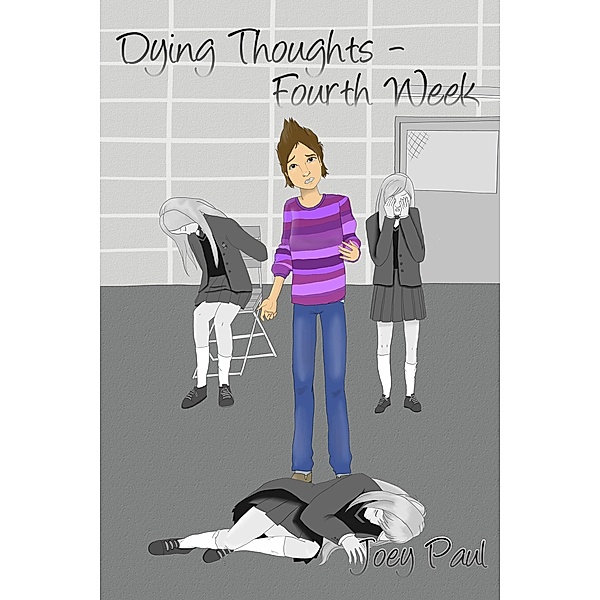 Dying Thoughts: Fourth Week / Joey Paul, Joey Paul