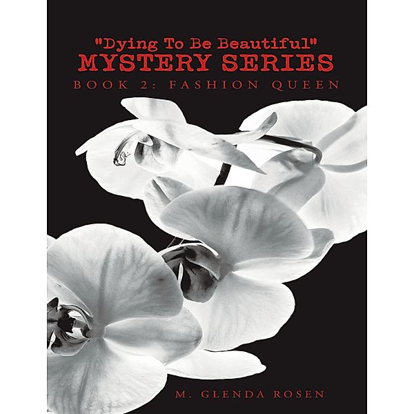 Dying to Be Beautiful Mystery Series: Book 2: Fashion Queen, M. Glenda Rosen