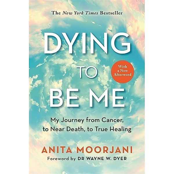 Dying to Be Me, Anita Moorjani