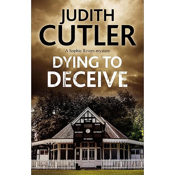 Dying to Deceive / A Sophie Rivers Mystery Bd.10, Judith Cutler