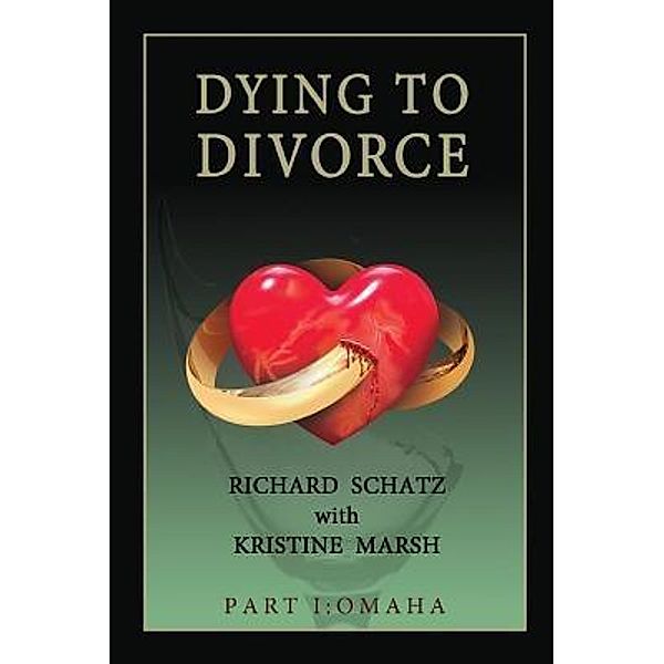 Dying to Divorce: Part I / Dying to Divorce Bd.1, Richard Schatz, Kristine Marsh
