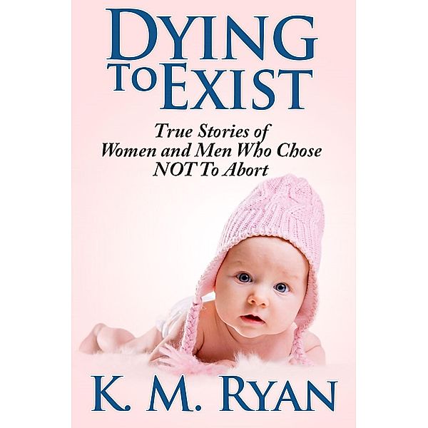 Dying To Exist, K. M. Ryan
