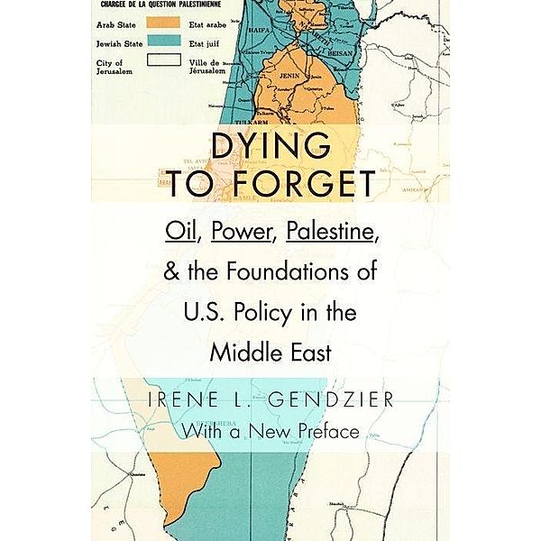 Dying to Forget, Irene L. Gendzier
