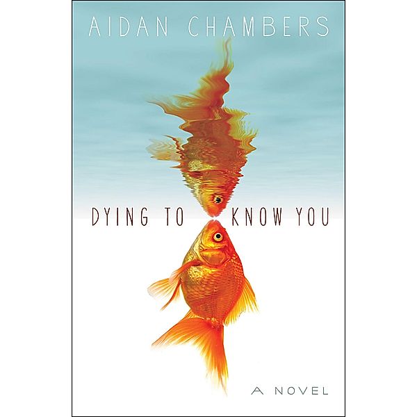 Dying to Know You, Aidan Chambers