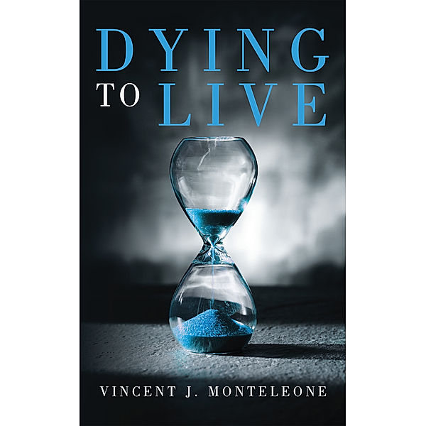 Dying to Live, Vincent J. Monteleone