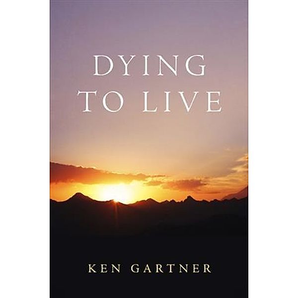 Dying to Live, Ken Gartner
