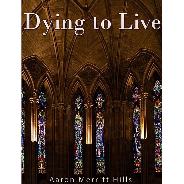 Dying to Live, Aaron Merritt Hills