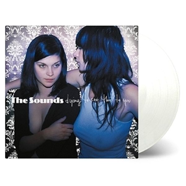 Dying To Say This To You (Ltd Weisses Vinyl), Sounds