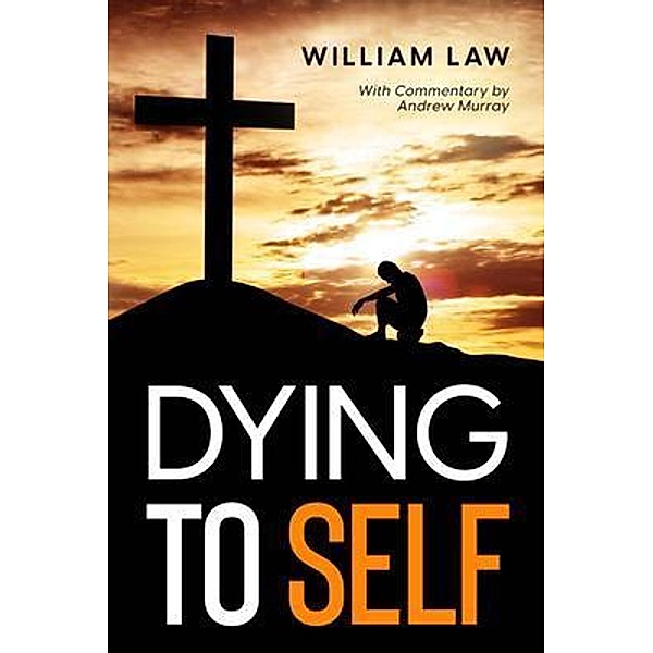 Dying to Self / Olahauski Books, William Law, Andrew Murray