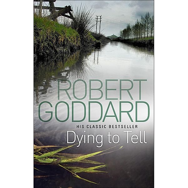 Dying To Tell, Robert Goddard