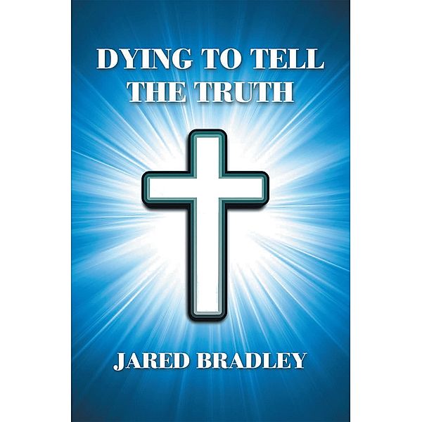 Dying to Tell the Truth, Jared Bradley