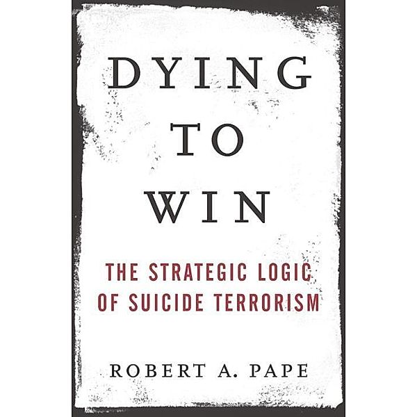 Dying to Win, Robert Pape