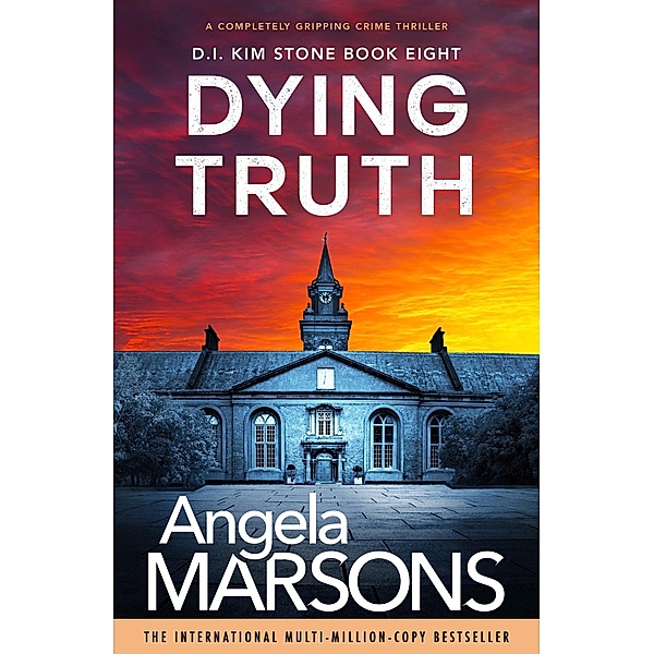 Dying Truth / Detective Kim Stone Bd.8, Angela Marsons
