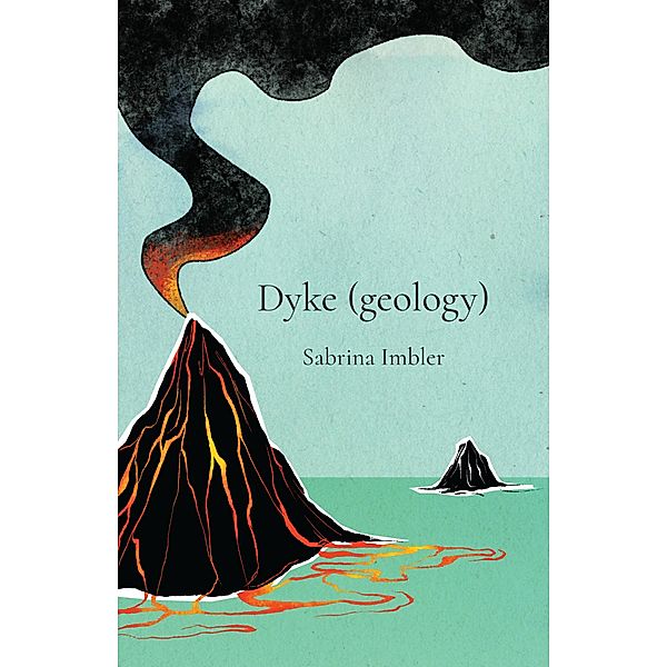 Dyke (geology) / Black Lawrence Press, Sabrina Imbler