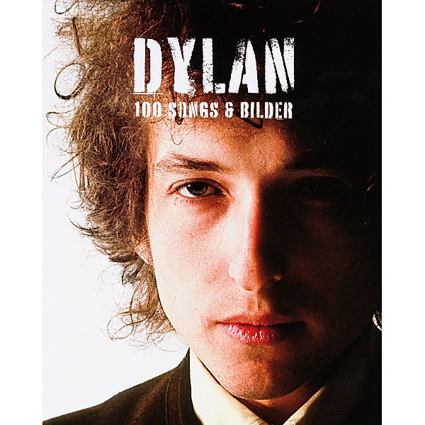 Dylan - 100 Songs & Bilder, Bob Dylan