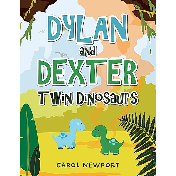 Dylan and Dexter Twin Dinosaurs, Carol Newport