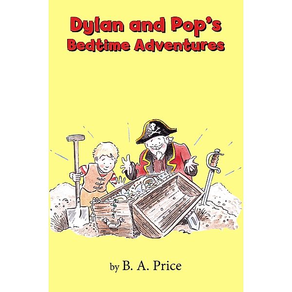 Dylan and Pop's Bedtime Adventures, B. A. Price