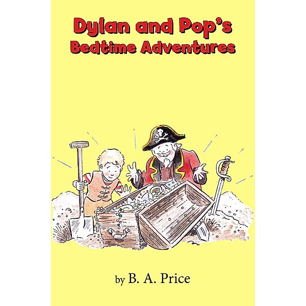 Dylan and Pop's Bedtime Adventures / Andrews UK, B. A. Price