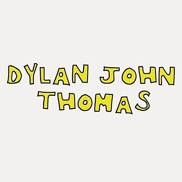 Dylan John Thomas, Dylan John Thomas