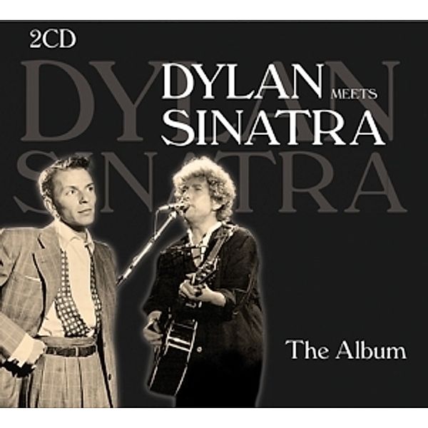 Dylan Meets Sinatra-The Album, Bob Dylan, Frank Sinatra