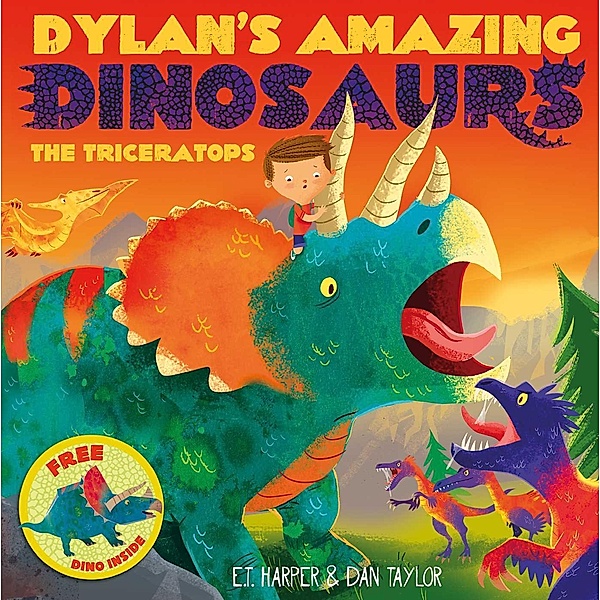 Dylan's Amazing Dinosaurs - The Triceratops, E. T Harper