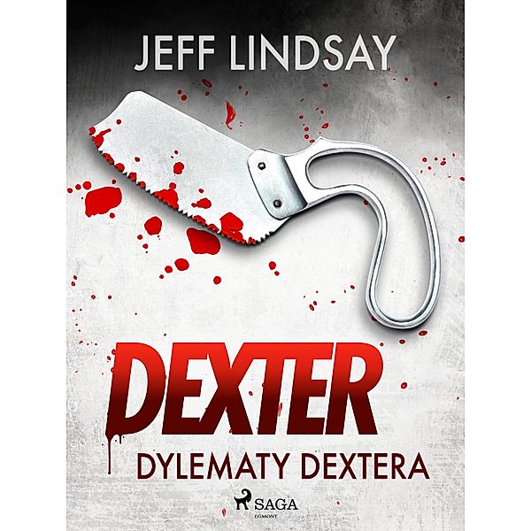 Dylematy Dextera / Dexter Bd.3, Jeff Lindsay