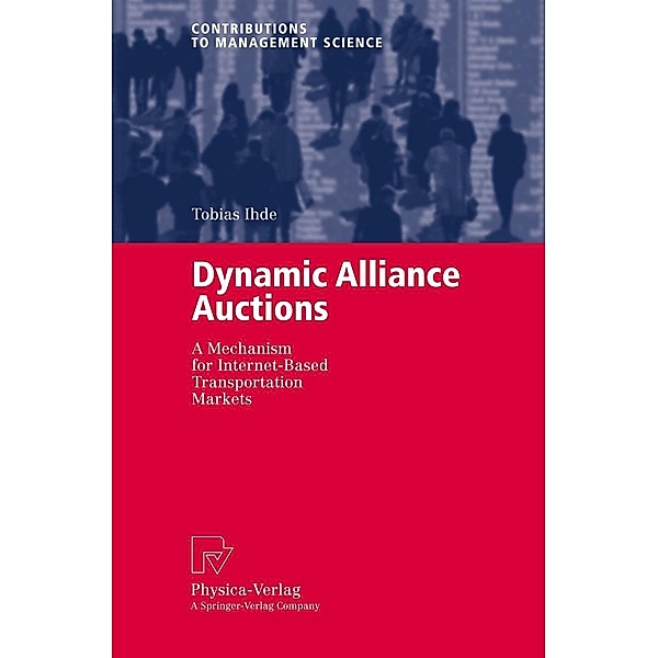 Dynamic Alliance Auctions / Contributions to Management Science, Tobias Ihde