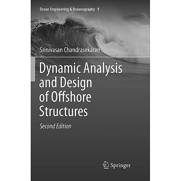 Dynamic Analysis and Design of Offshore Structures, Srinivasan Chandrasekaran