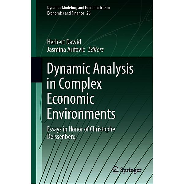 Dynamic Analysis in Complex Economic Environments / Dynamic Modeling and Econometrics in Economics and Finance Bd.26