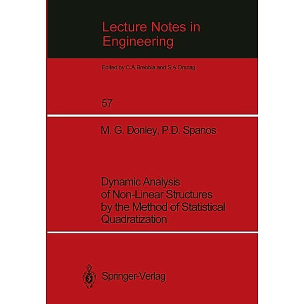 Dynamic Analysis of Non-Linear Structures by the Method of Statistical Quadratization / Lecture Notes in Engineering Bd.57, M. G. Donley, Pol Spanos