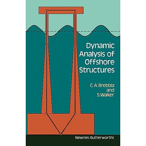 Dynamic Analysis of Offshore Structures, C. A. Brebbia, S. Walker