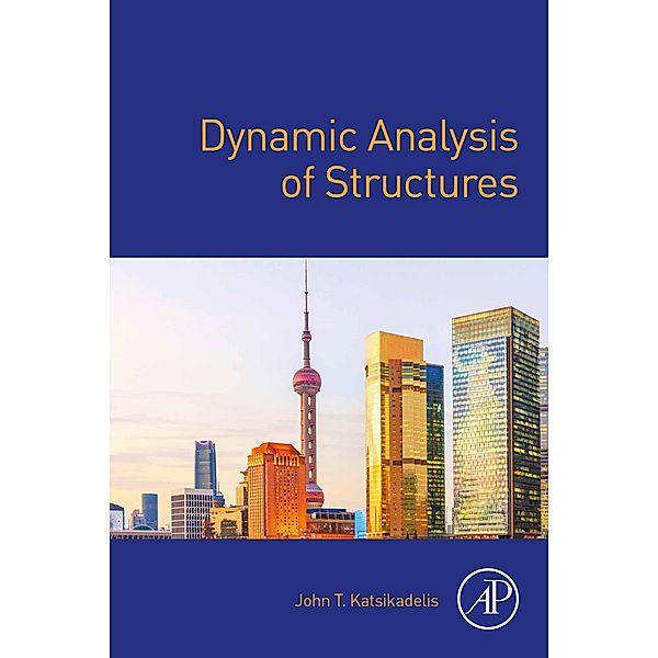 Dynamic Analysis of Structures, John T. Katsikadelis