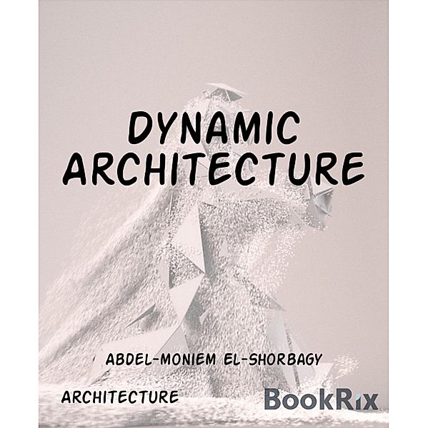 Dynamic Architecture, Abdel-moniem El-Shorbagy