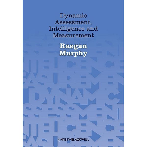 Dynamic Assessment, Intelligence and Measurement, Raegan Murphy