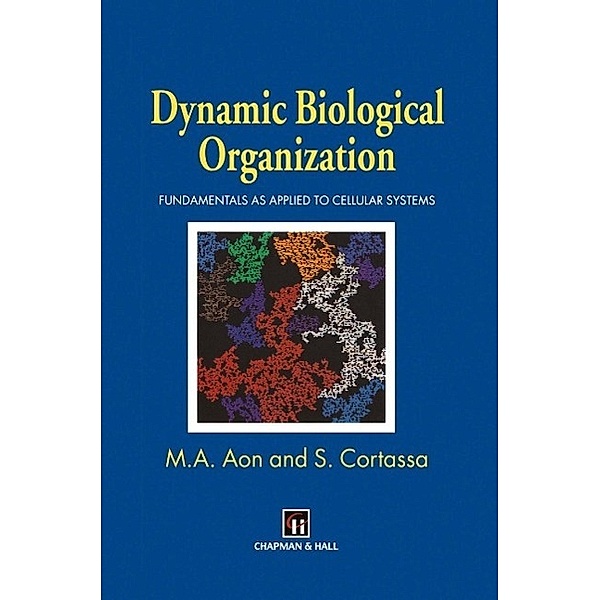 Dynamic Biological Organization, Miguel A. Aon, S. Cortassa